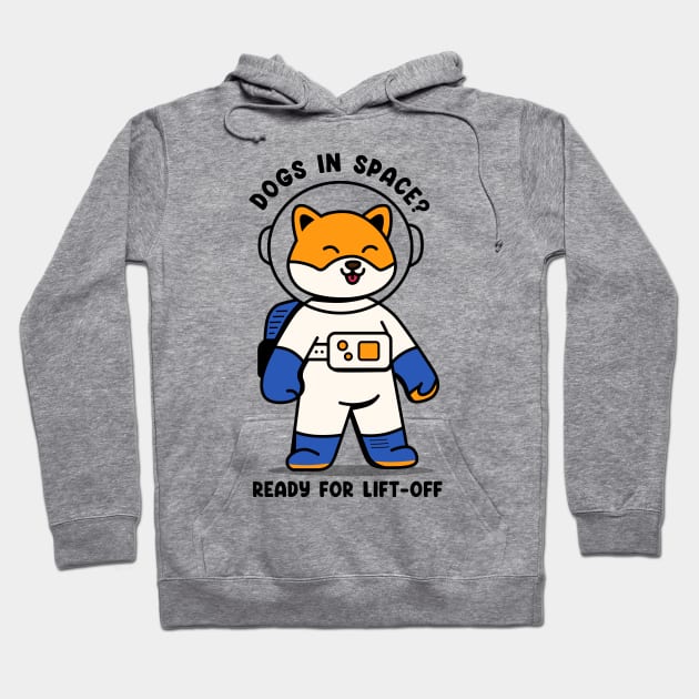 Dogs in space ready for lift off Hoodie by Peazyy